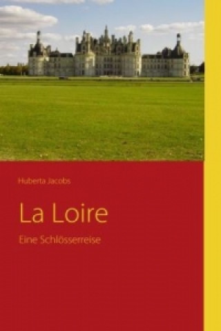 Книга La Loire Huberta Jacobs
