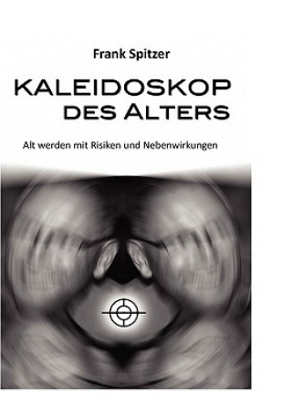 Kniha Kaleidoskop des Alters Frank Spitzer
