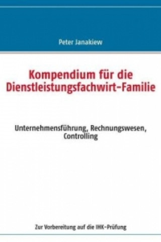 Książka Kompendium für die Dienstleistungsfachwirt-Familie Peter Janakiew