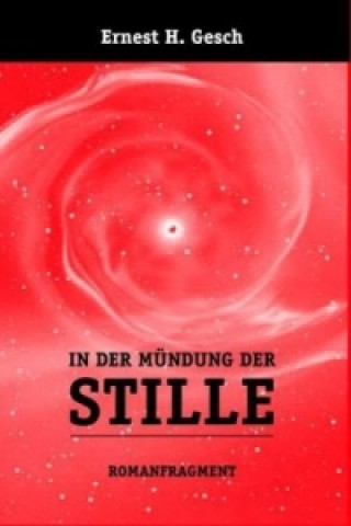 Книга In der Mündung der Stille Ernest H. Gesch