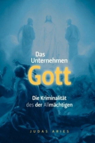 Könyv Das Unternehmen Gott Judas Aries