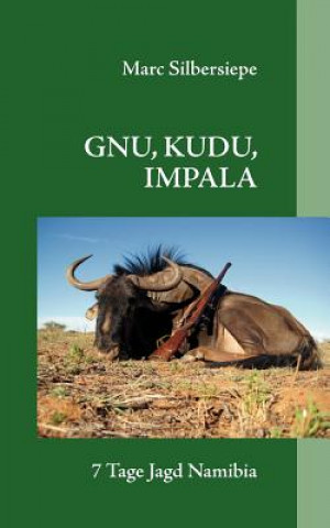 Libro Gnu, Kudu, Impala Marc Silbersiepe