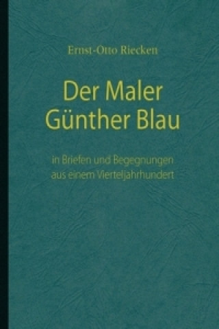 Kniha Der Maler Günther Blau Ernst-Otto Riecken