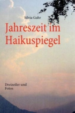 Buch Jahreszeit im Haikuspiegel Silvia Guhr