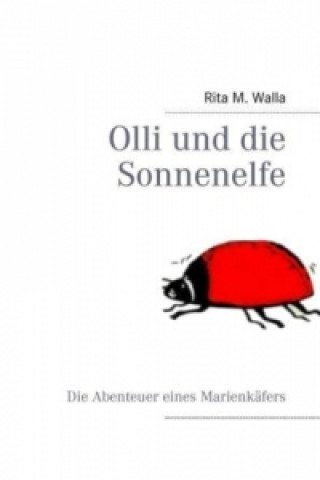 Kniha Olli und die Sonnenelfe Rita M. Walla