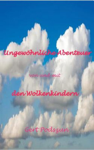 Carte Ungewoehnliche Abenteuer von und mit den Wolkenkindern Gert Podszun