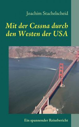 Carte Mit der Cessna durch den Westen der USA Joachim Stachelscheid