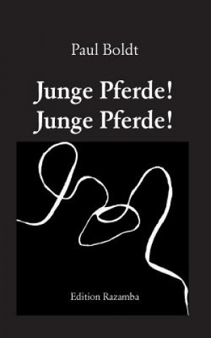 Книга Junge Pferde! Junge Pferde! Paul Boldt