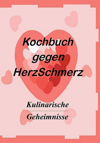 Książka Kochbuch gegen Herzschmerz Markus Vollmer