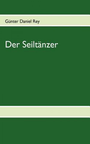 Buch Seiltanzer Günter Daniel Rey