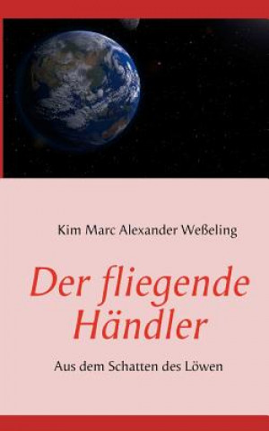 Kniha fliegende Handler Kim Marc Alexander Weßeling