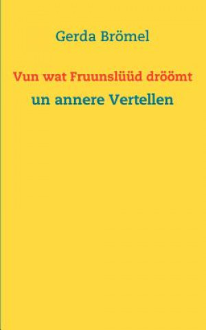 Kniha Vun wat Fruunsluud droeoemt Gerda Brömel