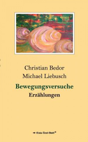 Livre Bewegungsversuche Christian Bedor