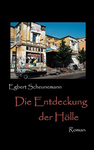 Kniha Entdeckung der Hoelle Egbert Scheunemann