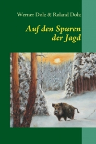 Carte Auf den Spuren der Jagd Werner Dolz