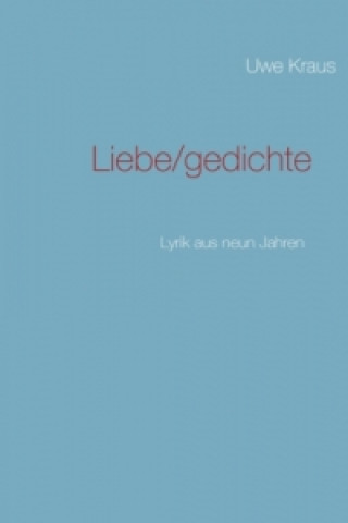Libro Liebe/gedichte Uwe Kraus