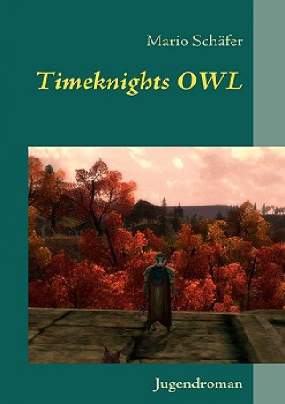 Knjiga Timeknights OWL Mario Schäfer