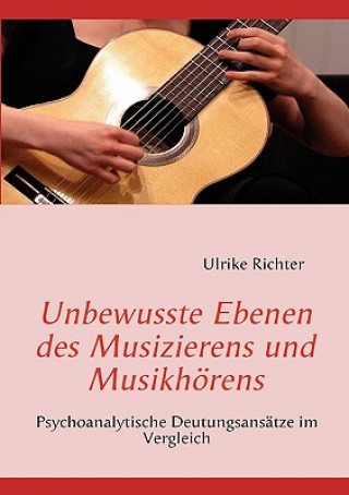 Könyv Unbewusste Ebenen des Musizierens und Musikhoerens Ulrike Richter
