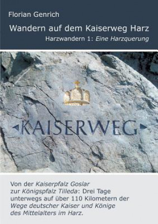 Könyv Wandern auf dem Kaiserweg Harz Florian Genrich