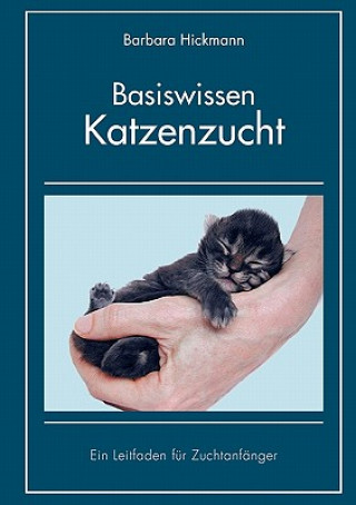 Kniha Basiswissen Katzenzucht Barbara Hickmann