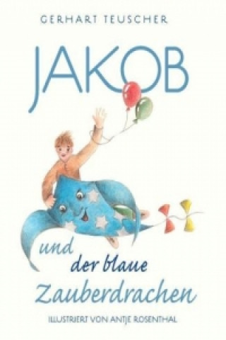 Kniha Jakob und der blaue Zauberdrachen Gerhart Teuscher