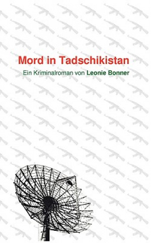 Книга Mord in Tadschikistan Leonie Bonner