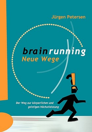 Könyv Brainrunning - neue Wege Jürgen Petersen