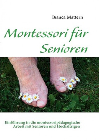 Könyv Montessori fur Senioren Bianca Mattern