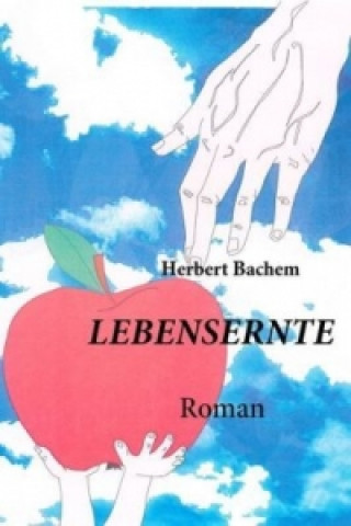 Knjiga Lebensernte Herbert Bachem