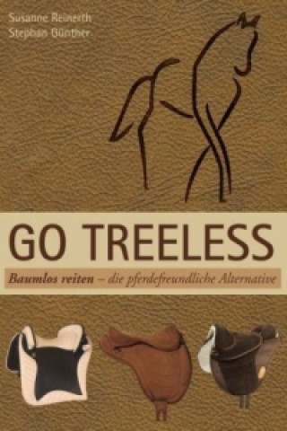 Kniha Go Treeless - Baumlos Reiten Susanne Reinerth