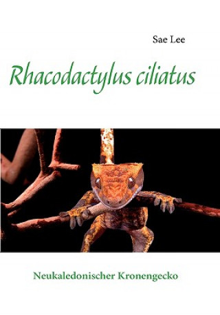 Book Rhacodactylus ciliatus Sae Lee