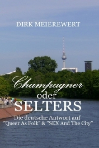 Knjiga Champagner oder Selters Dirk Meierewert