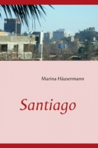 Kniha Santiago Marina Häusermann