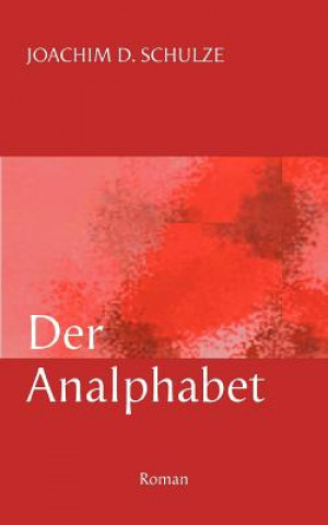Kniha Analphabet Joachim D. Schulze