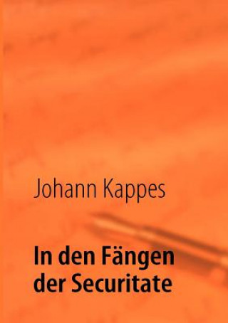 Libro In den Fangen der Securitate Johann Kappes