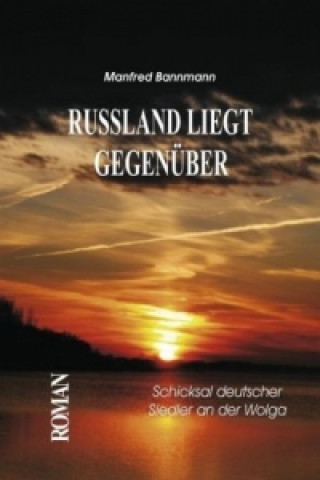 Kniha RUSSLAND LIEGT GEGENÜBER Manfred Bannmann