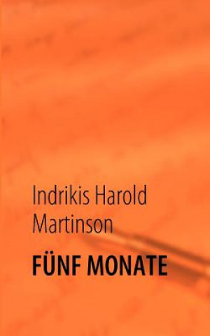 Kniha Funf Monate Indrikis Harold Martinson