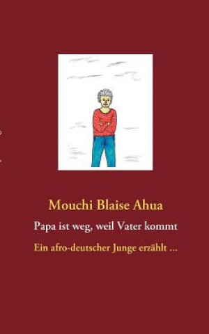 Carte Papa ist weg, weil Vater kommt Mouchi Blaise Ahua