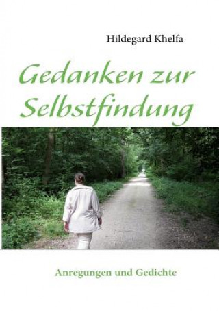 Könyv Gedanken zur Selbstfindung Hildegard Khelfa