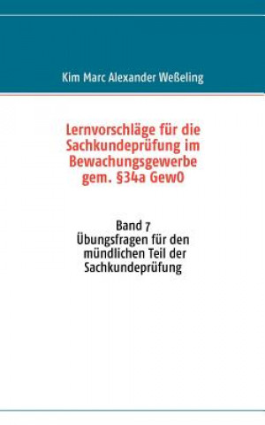 Carte Lernvorschlage fur die Sachkundeprufung im Bewachungsgewerbe gem. 34a GewO Kim Marc Alexander Weßeling