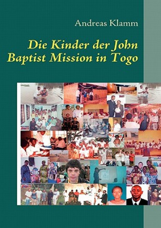 Kniha Kinder der John Baptist Mission in Togo Andreas Klamm