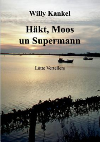 Kniha Hakt, Moos un Supermann Willy Kankel