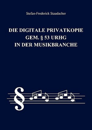 Książka digitale Privatkopie gem.  53 UrhG in der Musikbranche Stefan-Frederick Staudacher