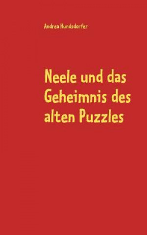 Könyv Neele und das Geheimnis des alten Puzzles Andrea Hundsdorfer