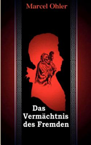 Book Vermachtnis des Fremden Marcel Ohler