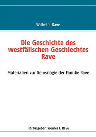 Kniha Geschichte des westfalischen Geschlechtes Rave Werner J. Rave