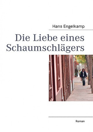 Kniha Liebe eines Schaumschlagers Hans Engelkamp