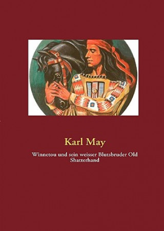 Книга Winnetou und sein weisser Blutsbruder Old Shatterhand Karl May