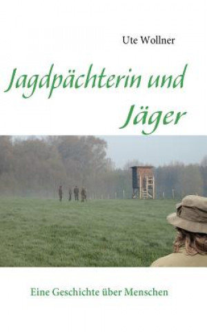 Książka Jagdpachterin und Jager Ute Wollner