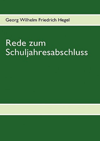 Kniha Rede zum Schuljahresabschluss Georg W. Fr. Hegel